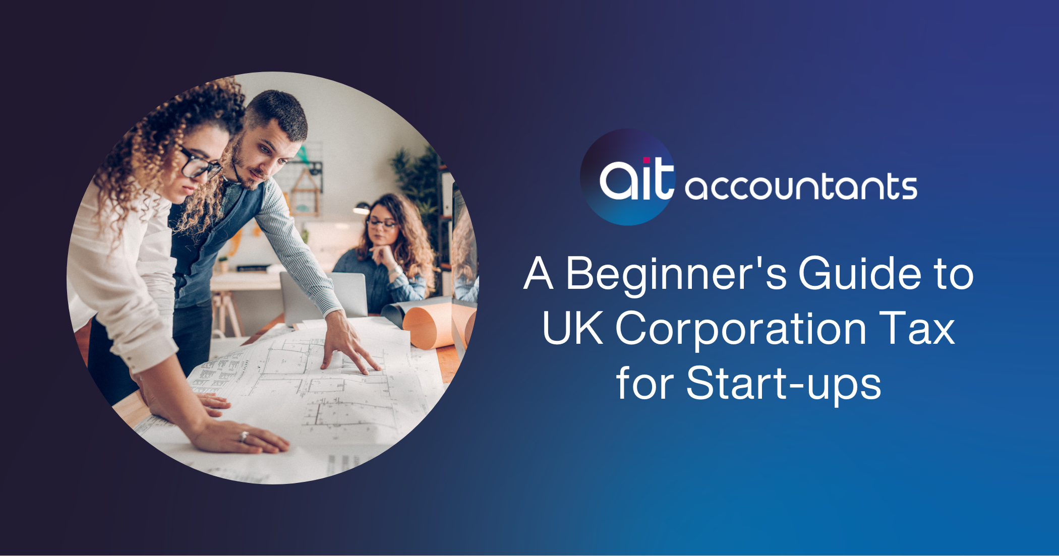 A Beginner's Guide to UK Corporation Tax for Startups AIT Accountants